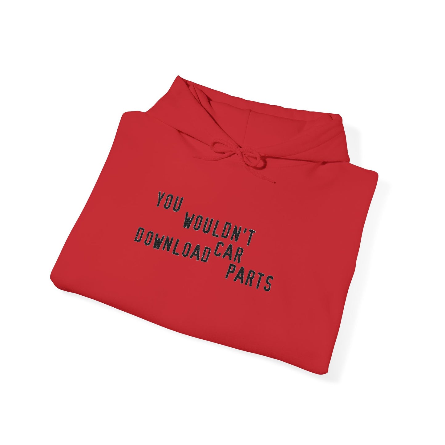 You Wouldnt Download Car Parts Embroidered Hooded Sweatshirt