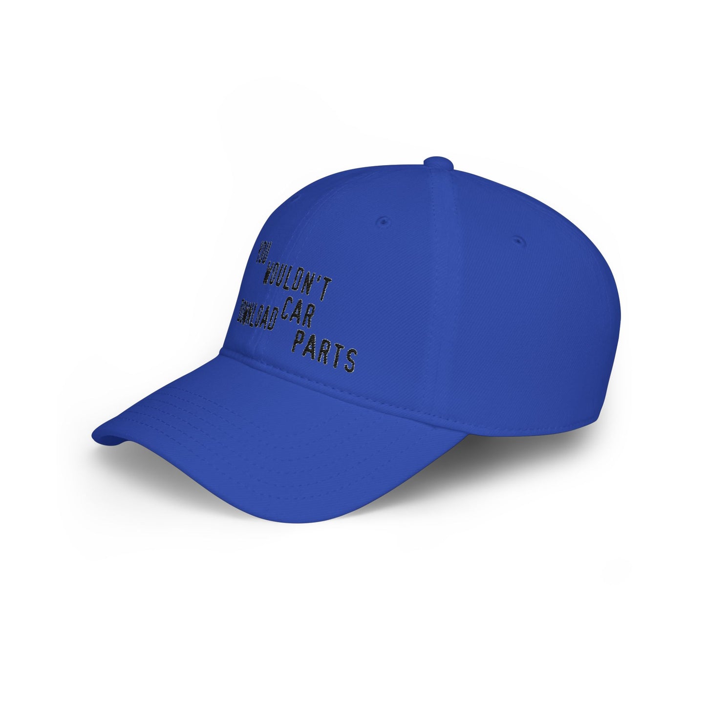 You Wouldn't Download Car Parts Embroidered Baseball Cap