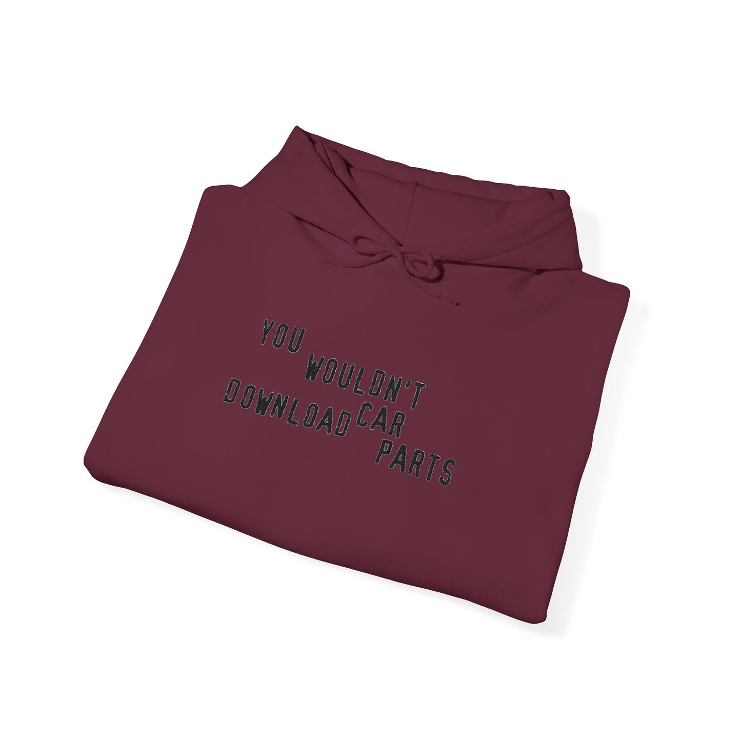 You Wouldnt Download Car Parts Embroidered Hooded Sweatshirt