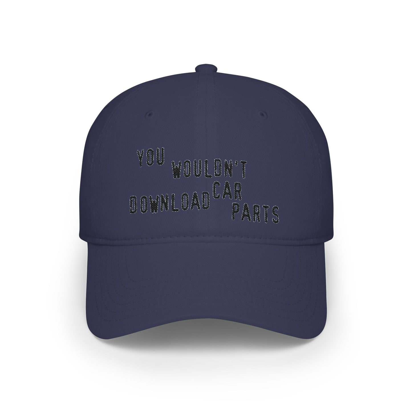 You Wouldn't Download Car Parts Embroidered Baseball Cap