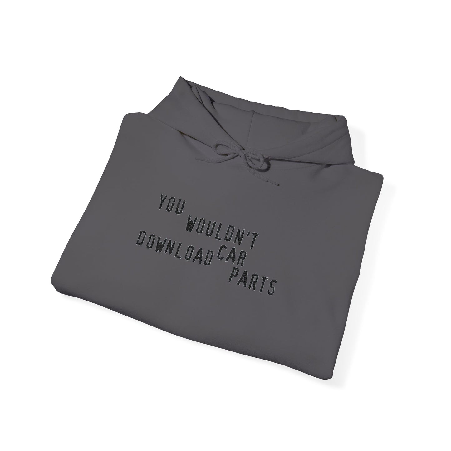 You Wouldnt Download Car Parts Embroidered Hooded Sweatshirt