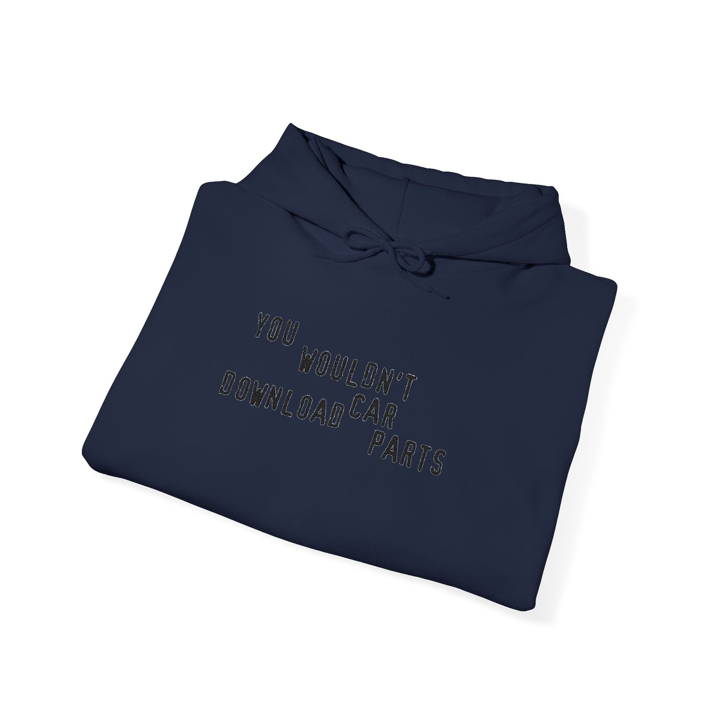 You Wouldnt Download Car Parts Embroidered Hooded Sweatshirt
