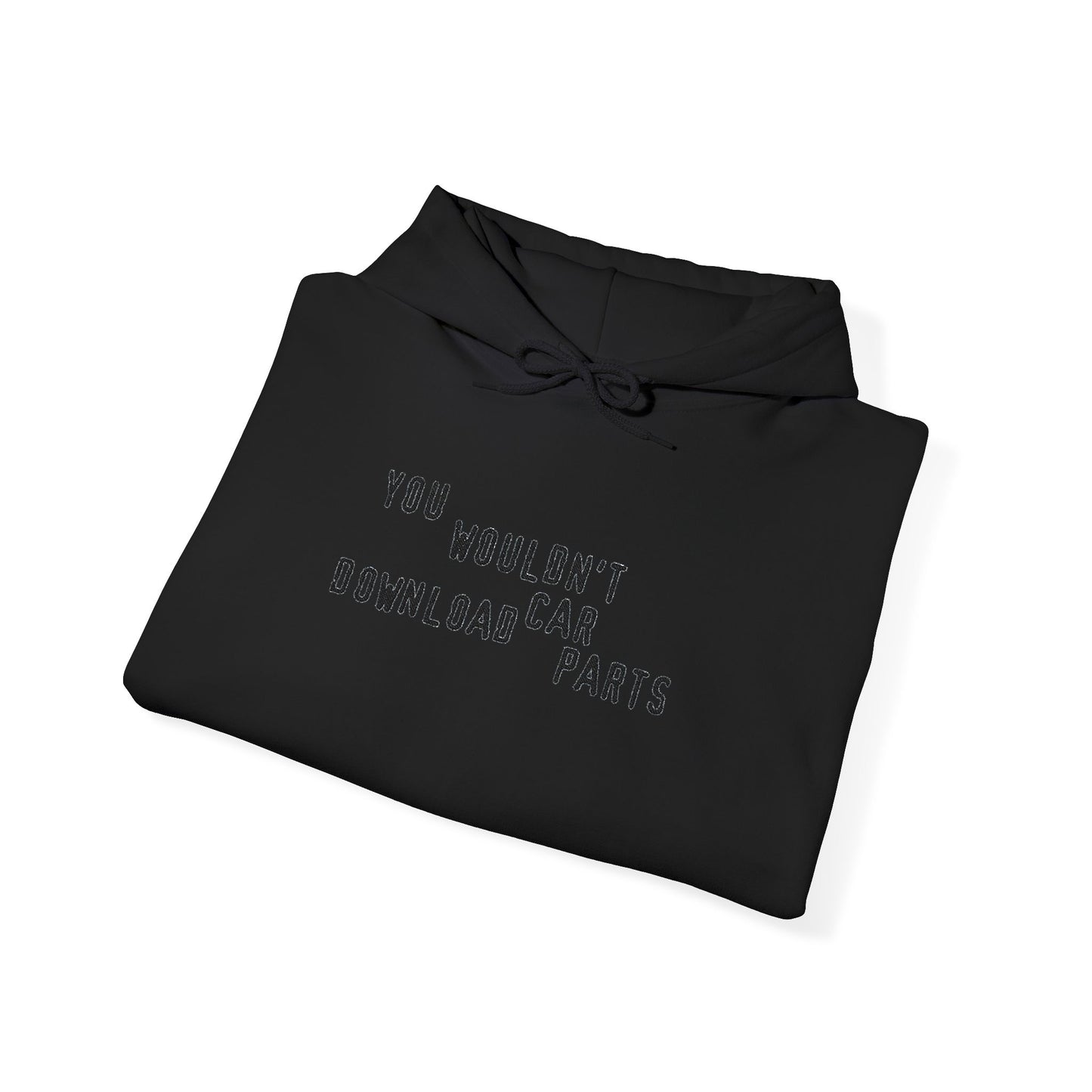 You Wouldnt Download Car Parts Embroidered Hooded Sweatshirt