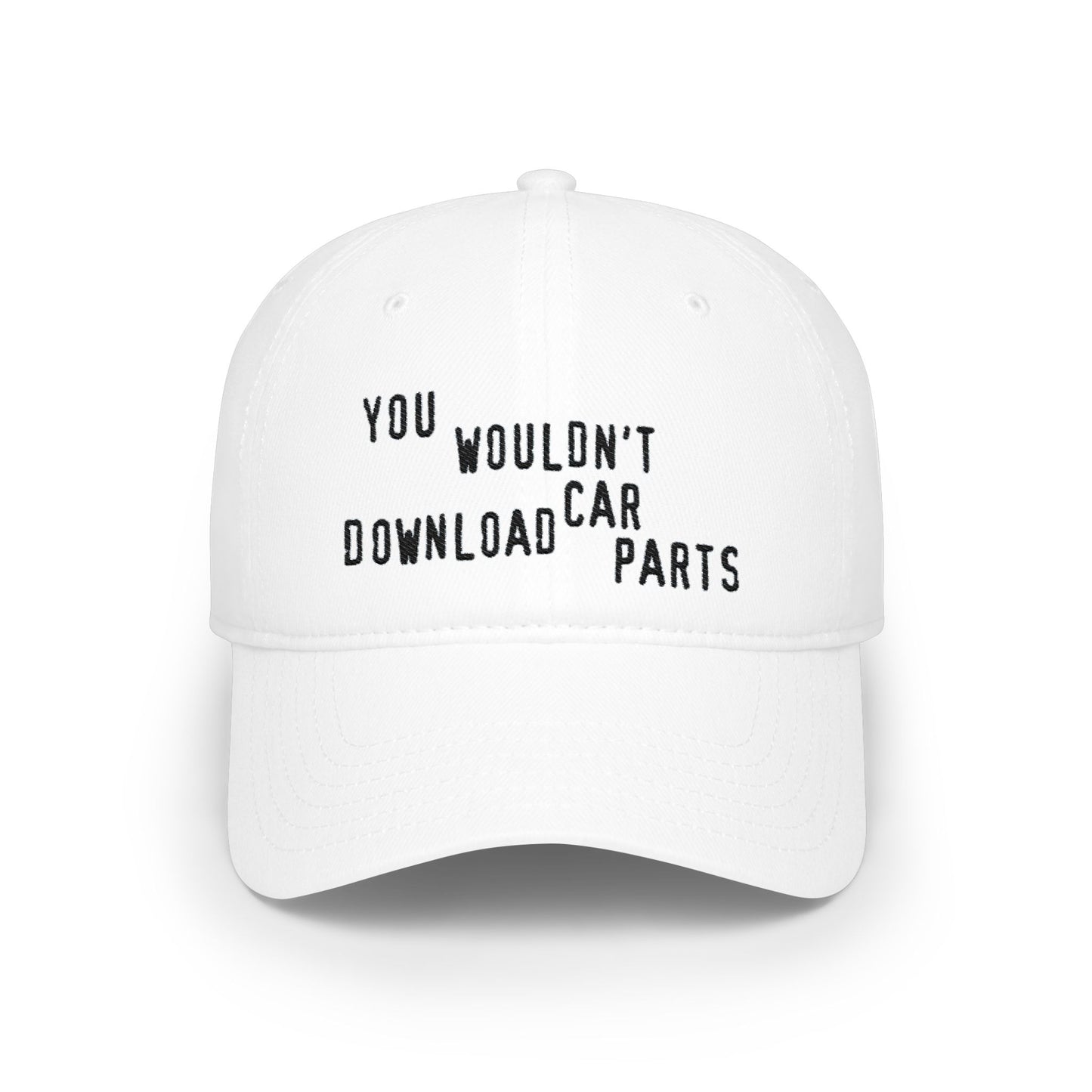 You Wouldn't Download Car Parts Embroidered Baseball Cap